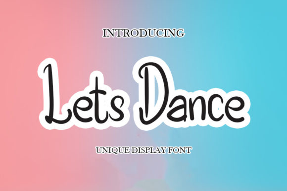 Lets Dance Font for Creative Digital Branding